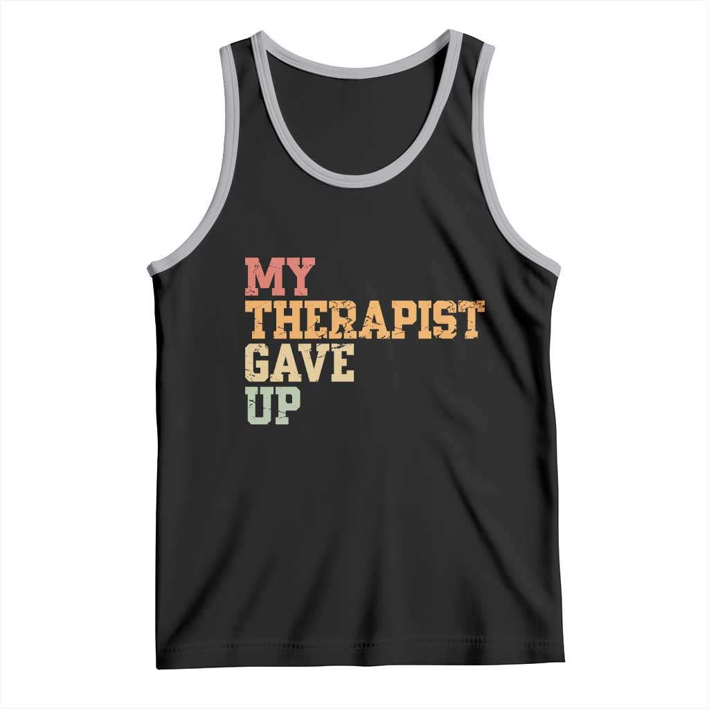 My Therapist Gave Up Tank Top TS10 Black Athletic Heather Print Your Wear