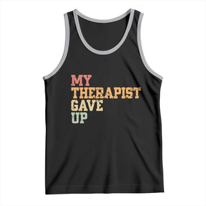 My Therapist Gave Up Tank Top TS10 Black Athletic Heather Print Your Wear