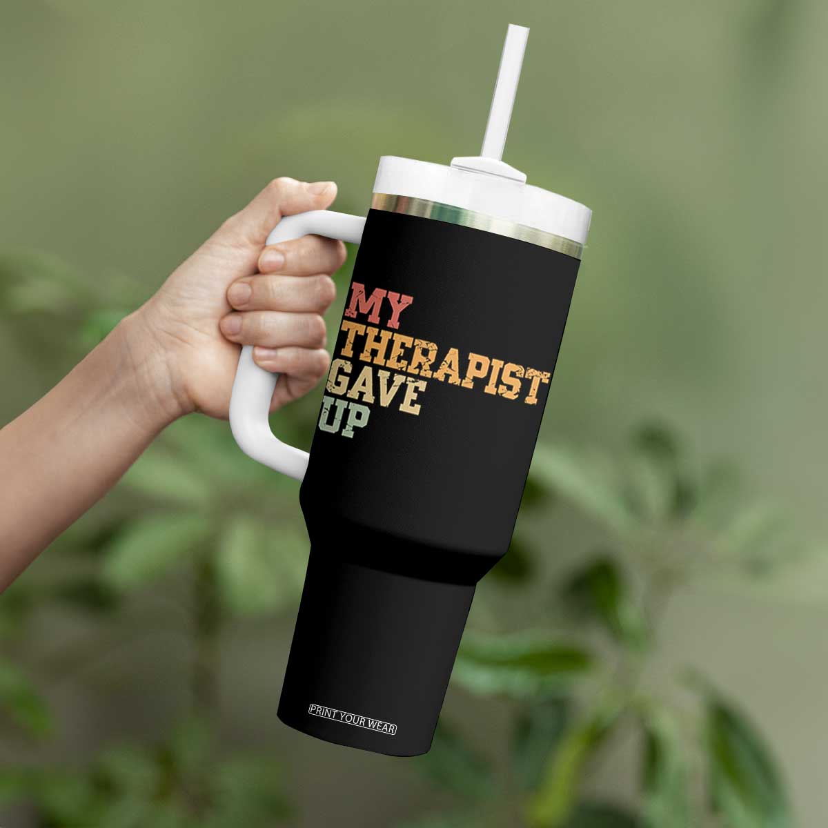 My Therapist Gave Up Tumbler With Handle TS10 Print Your Wear