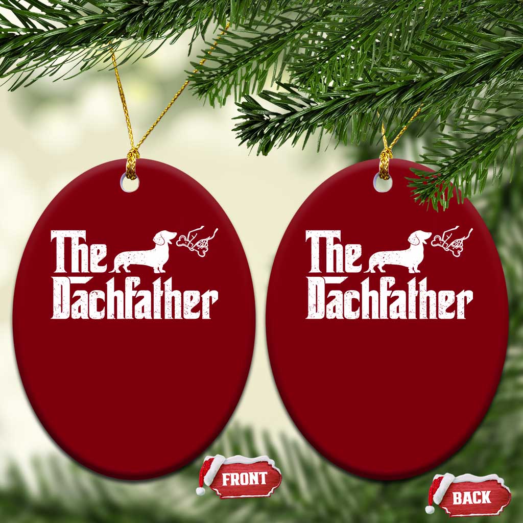 Funny Wiener Dog Dad Ceramic Ornament The Dachshund Fathers Day Gifts For Dog Lovers TS10 Print Your Wear
