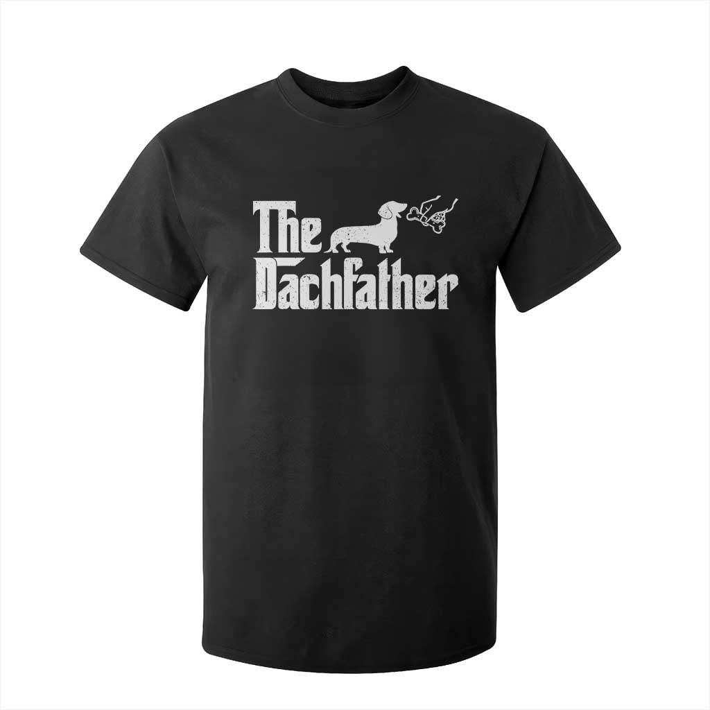 Funny Wiener Dog Dad T Shirt For Kid The Dachshund Fathers Day Gifts For Dog Lovers TS10 Black Print Your Wear