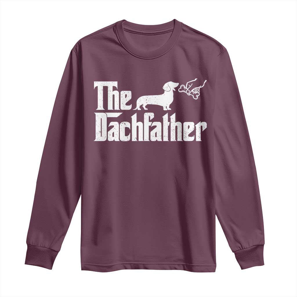 Funny Wiener Dog Dad Long Sleeve Shirt The Dachshund Fathers Day Gifts For Dog Lovers TS10 Maroon Print Your Wear