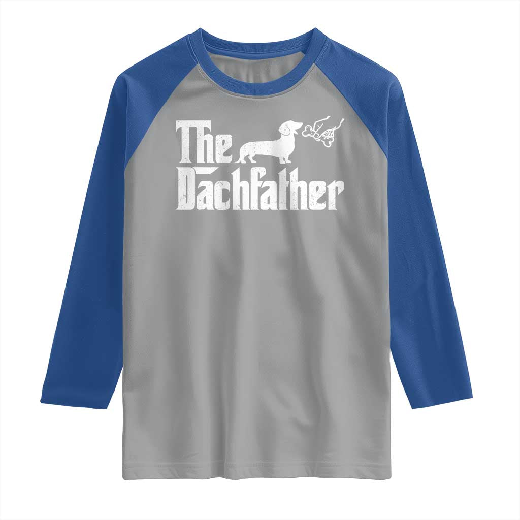 Funny Wiener Dog Dad Raglan Shirt The Dachshund Fathers Day Gifts For Dog Lovers TS10 Sport Gray Royal Print Your Wear