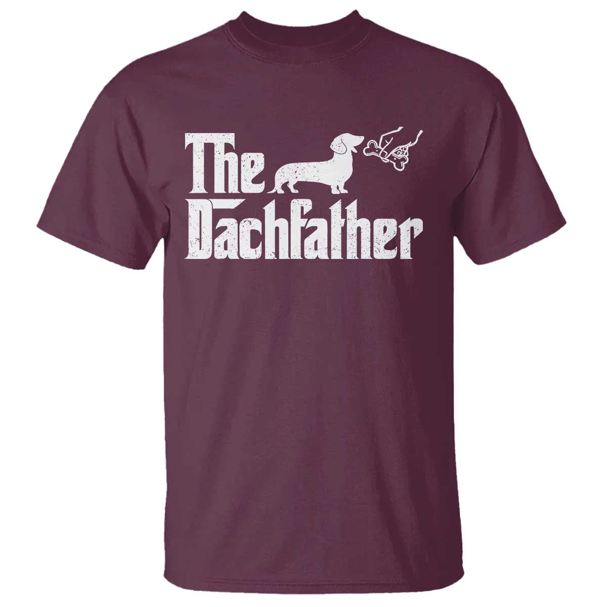 Funny Wiener Dog Dad T Shirt The Dachshund Fathers Day Gifts For Dog Lovers TS10 Maroon Print Your Wear
