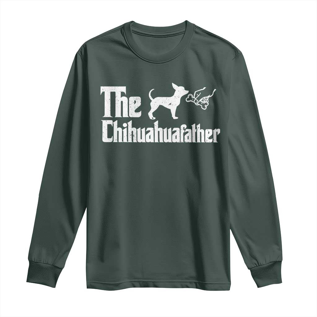 Chihuahua Dad Long Sleeve Shirt Fathers Day Gifts For Dog Lovers TS10 Dark Forest Green Print Your Wear
