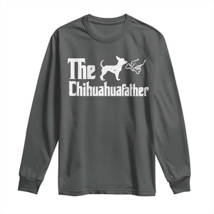 Chihuahua Dad Long Sleeve Shirt Fathers Day Gifts For Dog Lovers TS10 Dark Heather Print Your Wear