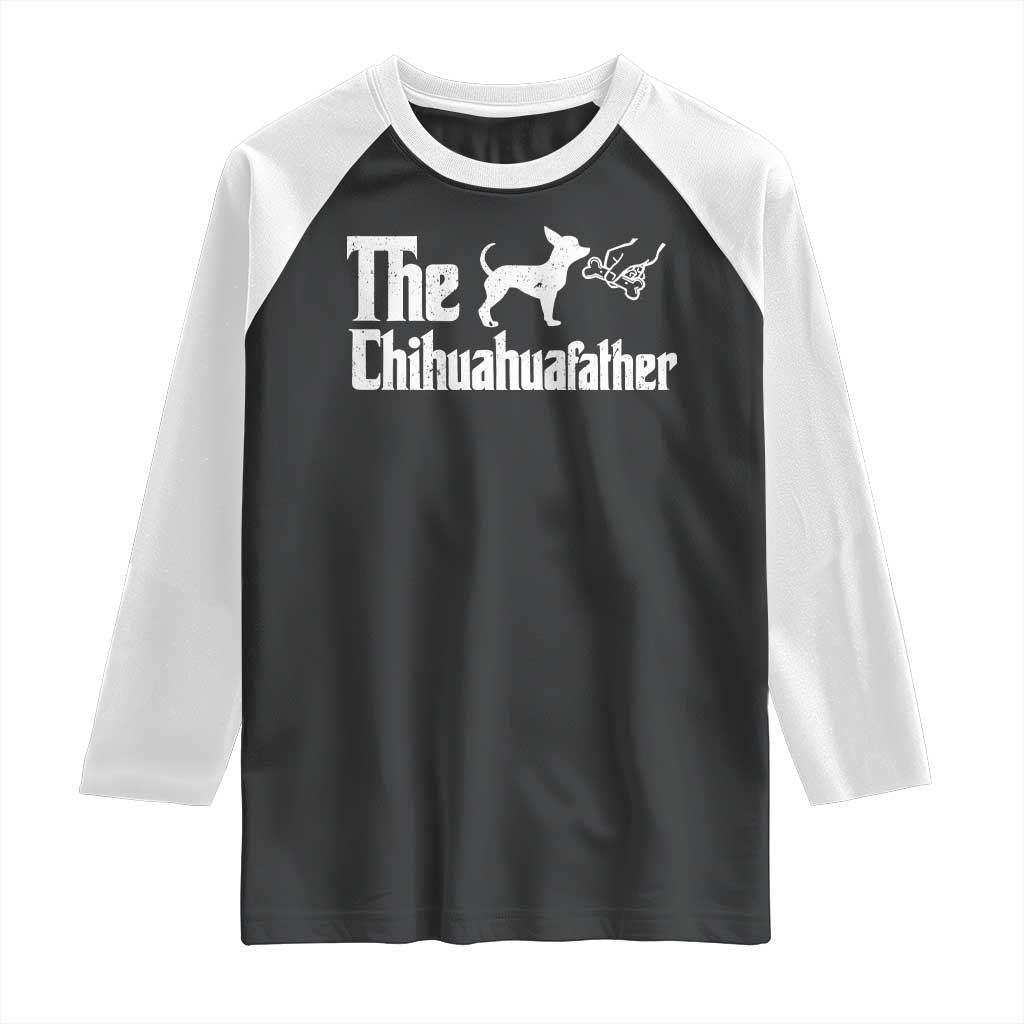 Chihuahua Dad Raglan Shirt Fathers Day Gifts For Dog Lovers TS10 Black White Print Your Wear