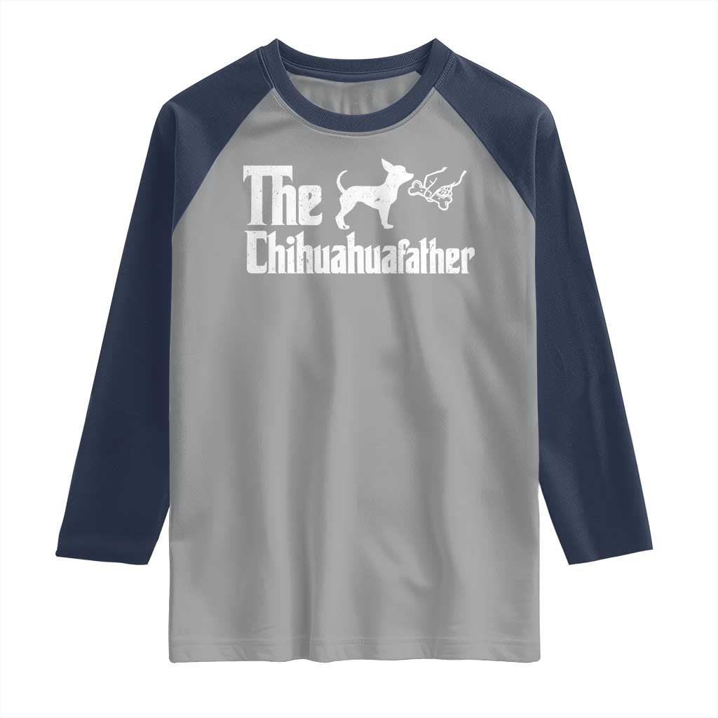 Chihuahua Dad Raglan Shirt Fathers Day Gifts For Dog Lovers TS10 Sport Gray Navy Print Your Wear