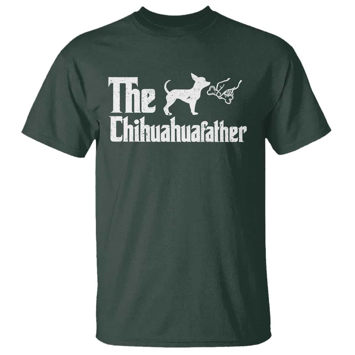Chihuahua Dad T Shirt Fathers Day Gifts For Dog Lovers TS10 Dark Forest Green Print Your Wear
