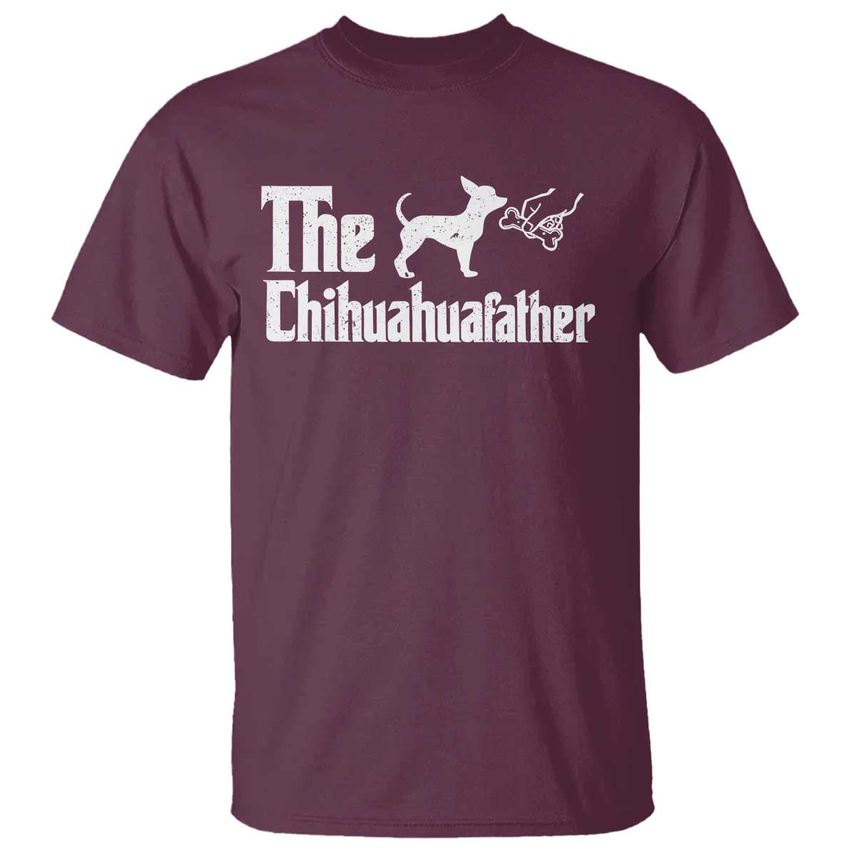 Chihuahua Dad T Shirt Fathers Day Gifts For Dog Lovers TS10 Maroon Print Your Wear