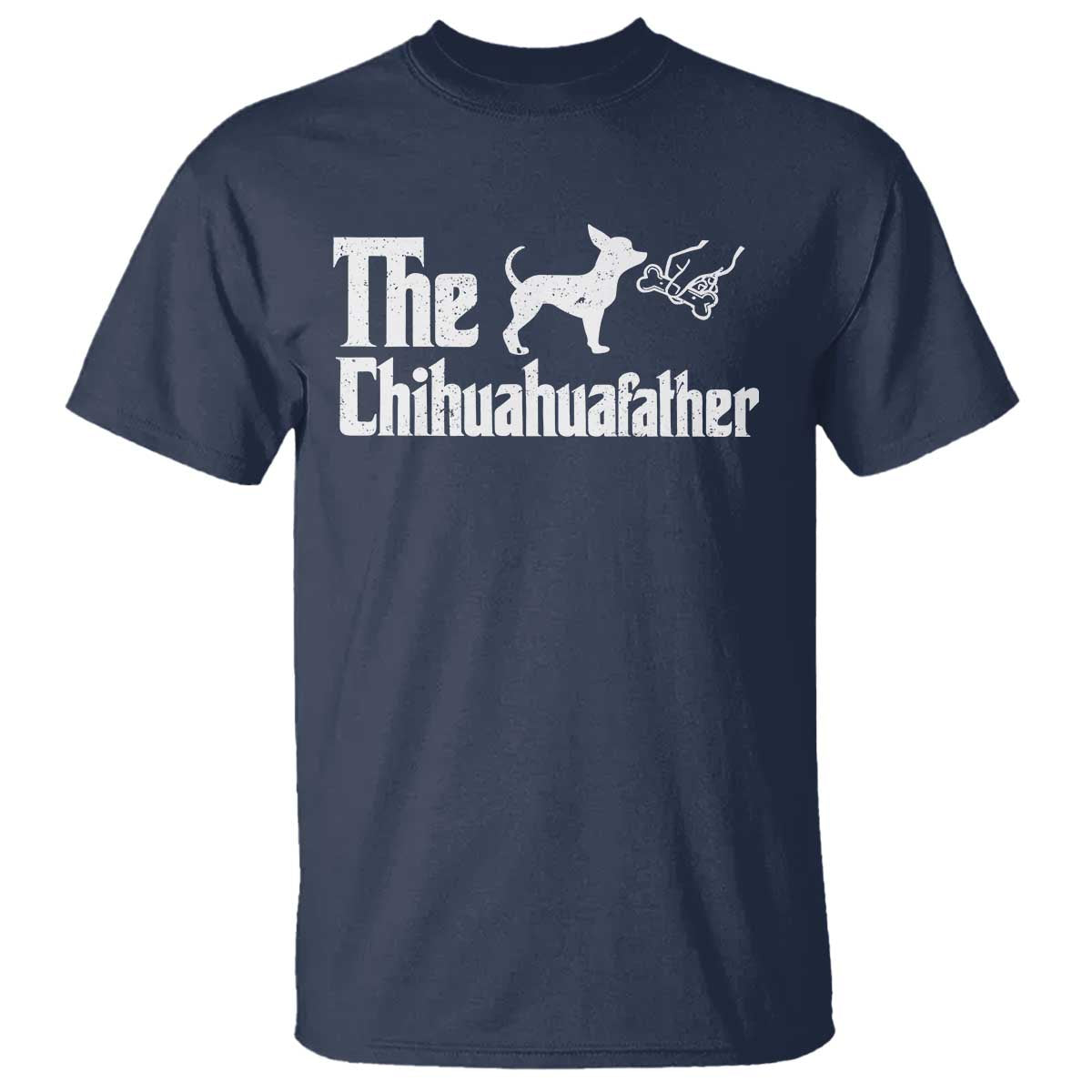 Chihuahua Dad T Shirt Fathers Day Gifts For Dog Lovers TS10 Navy Print Your Wear