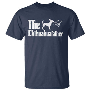 Chihuahua Dad T Shirt Fathers Day Gifts For Dog Lovers TS10 Navy Print Your Wear