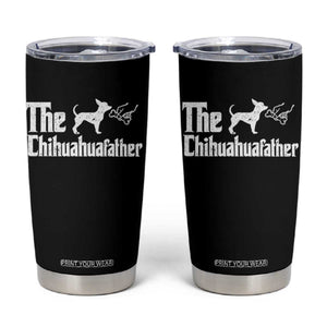 Chihuahua Dad Tumbler Cup Fathers Day Gifts For Dog Lovers TS10 Black Print Your Wear