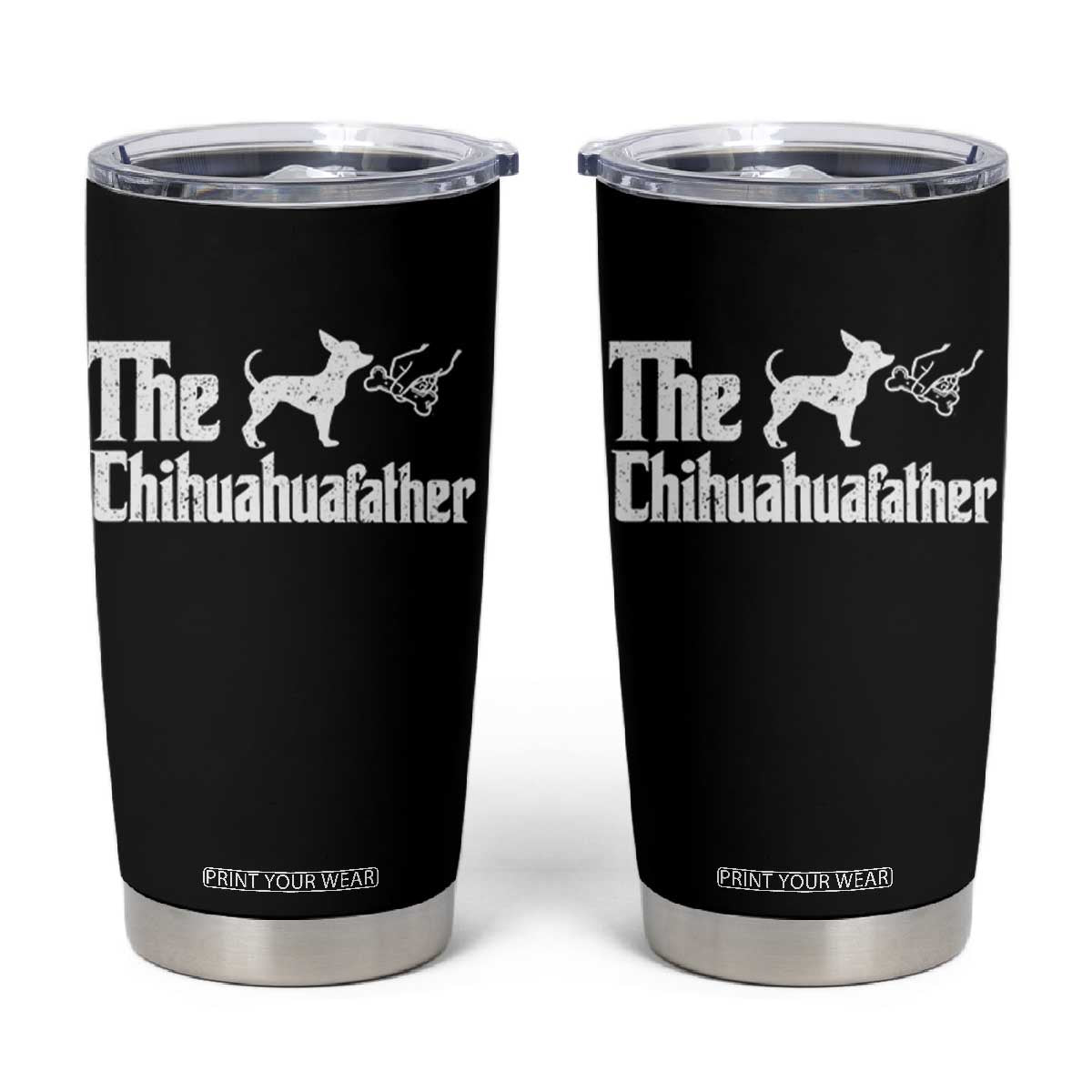 Chihuahua Dad Tumbler Cup Fathers Day Gifts For Dog Lovers TS10 Black Print Your Wear