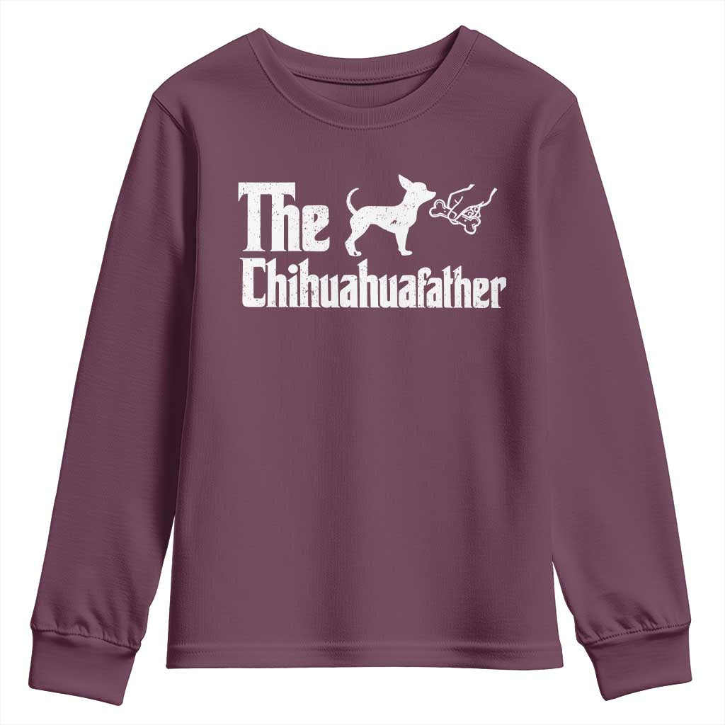 Chihuahua Dad Youth Sweatshirt Fathers Day Gifts For Dog Lovers TS10 Maroon Print Your Wear