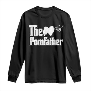 Pomeranian Dad Long Sleeve Shirt The Pom Father Fathers Day Gifts For Dog Lovers TS10 Black Print Your Wear