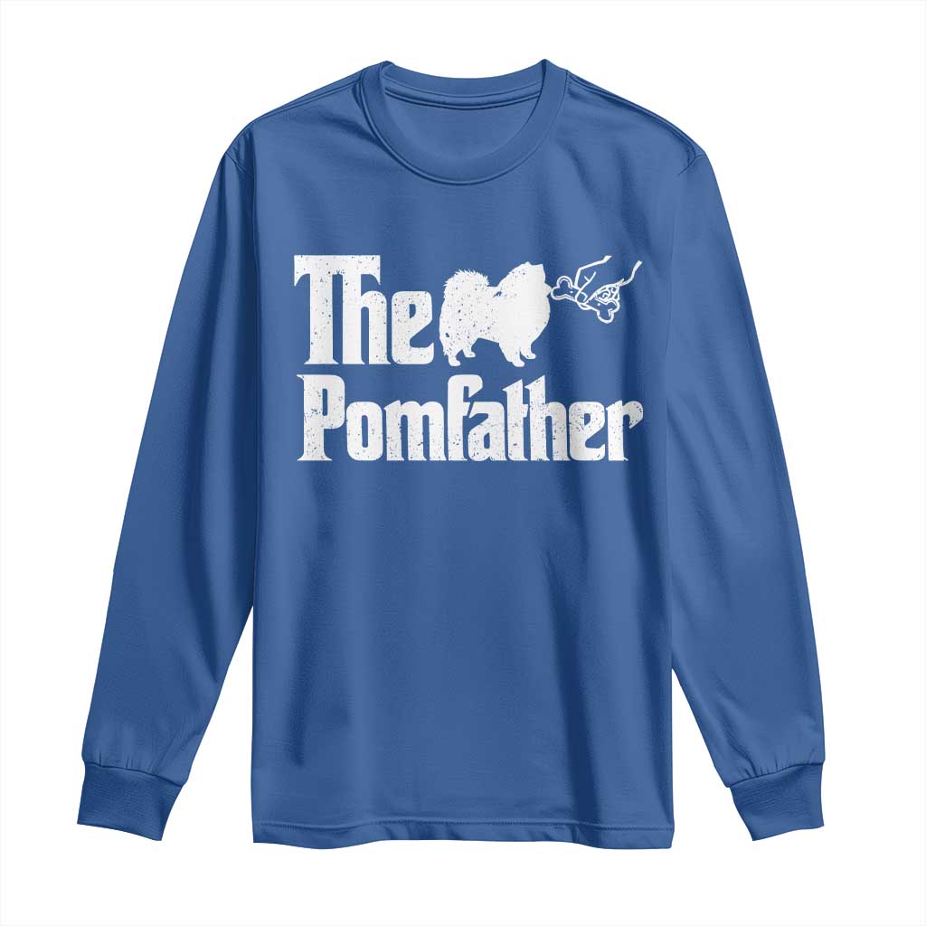 Pomeranian Dad Long Sleeve Shirt The Pom Father Fathers Day Gifts For Dog Lovers TS10 Royal Blue Print Your Wear