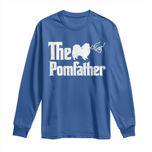 Pomeranian Dad Long Sleeve Shirt The Pom Father Fathers Day Gifts For Dog Lovers TS10 Royal Blue Print Your Wear