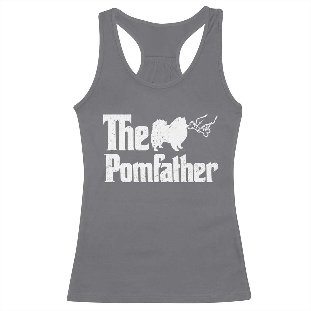 Pomeranian Dad Racerback Tank Top The Pom Father Fathers Day Gifts For Dog Lovers TS10 Charcoal Print Your Wear