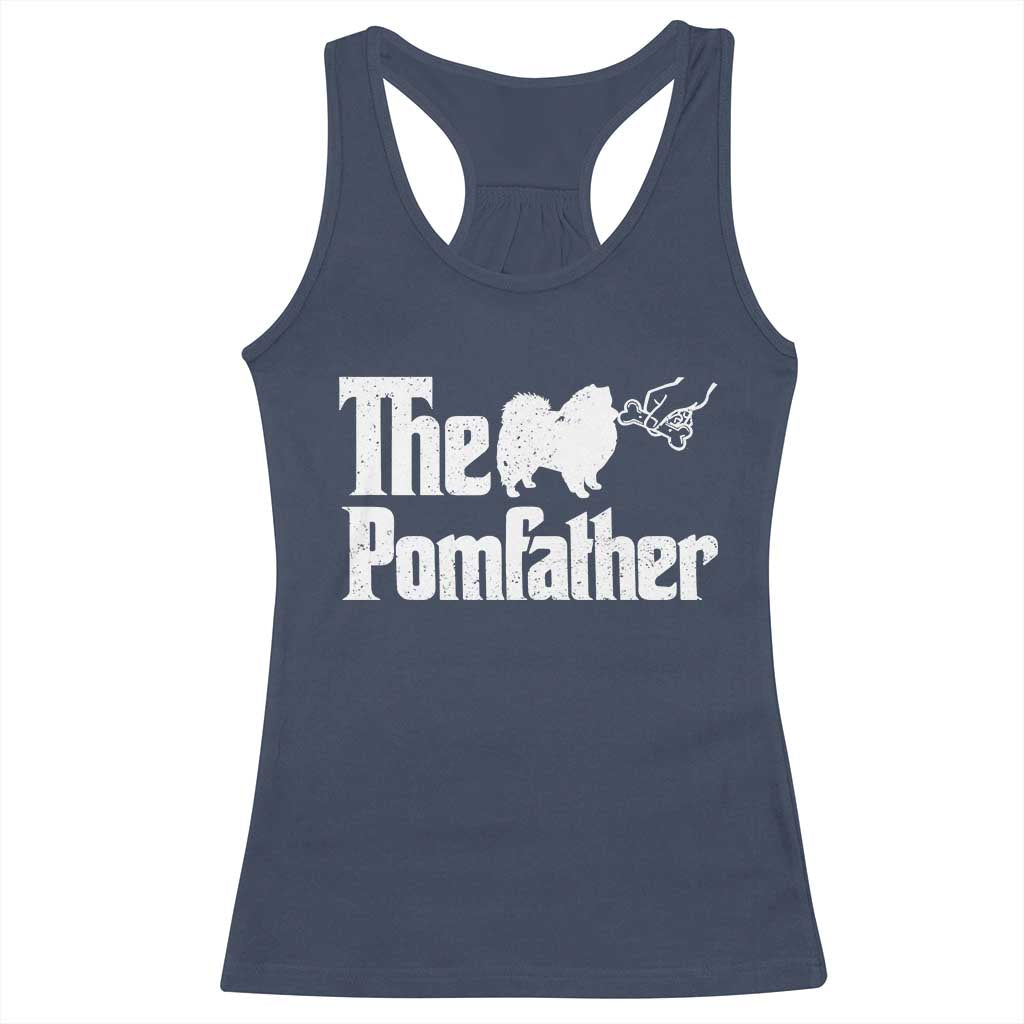 Pomeranian Dad Racerback Tank Top The Pom Father Fathers Day Gifts For Dog Lovers TS10 Navy Print Your Wear