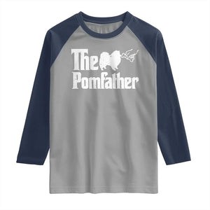 Pomeranian Dad Raglan Shirt The Pom Father Fathers Day Gifts For Dog Lovers TS10 Sport Gray Navy Print Your Wear