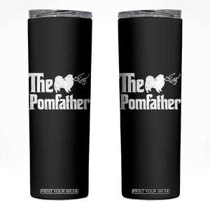 Pomeranian Dad Skinny Tumbler The Pom Father Fathers Day Gifts For Dog Lovers TS10 Black Print Your Wear