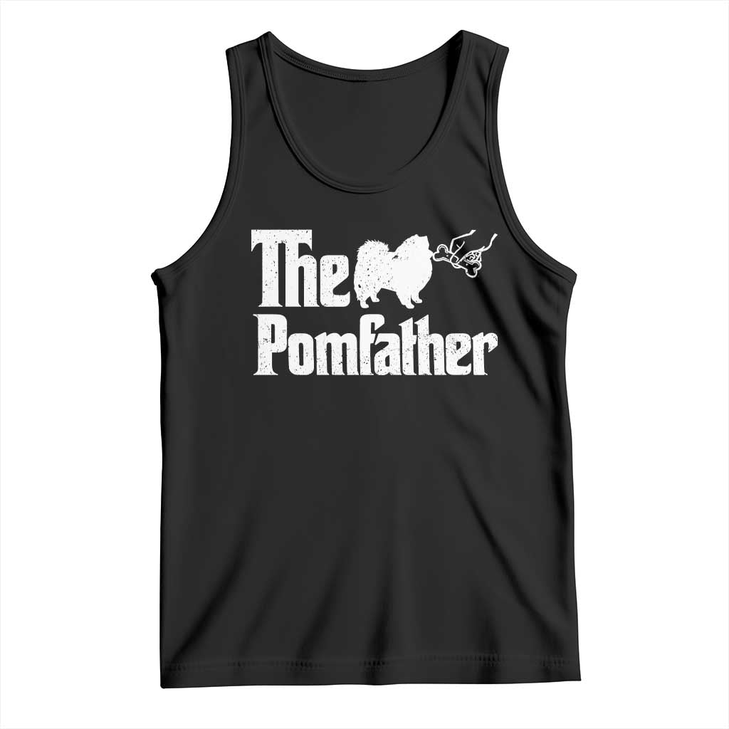 Pomeranian Dad Tank Top The Pom Father Fathers Day Gifts For Dog Lovers TS10 Black Print Your Wear