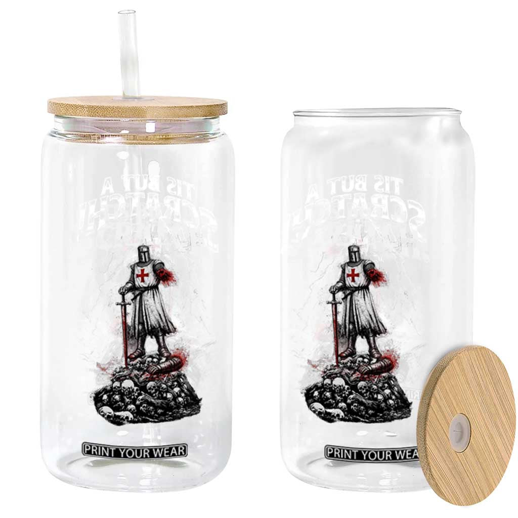 Funny Tis But A Scratch Medieval Warrior Knight Glass Can Funny Gift Sarcastic Quote TS10 Print Your Wear