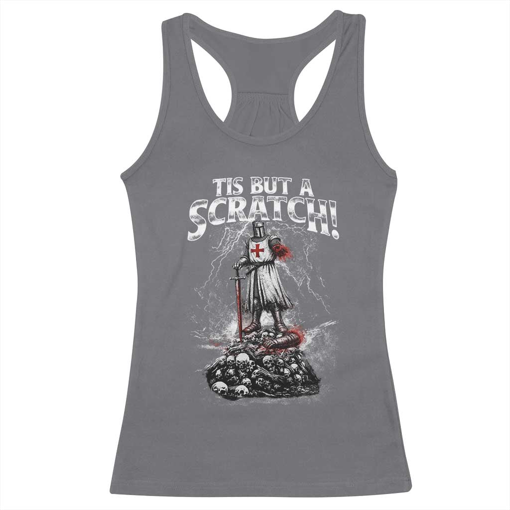 Funny Tis But A Scratch Medieval Warrior Knight Racerback Tank Top Funny Gift Sarcastic Quote TS10 Charcoal Print Your Wear