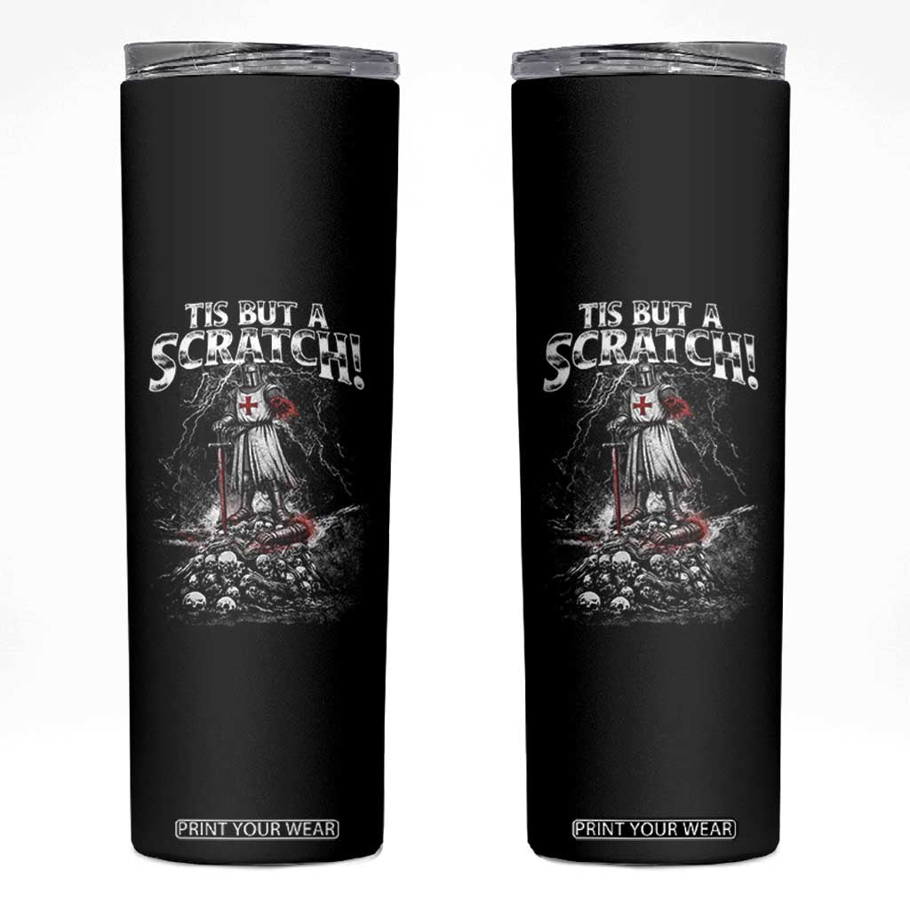 Funny Tis But A Scratch Medieval Warrior Knight Skinny Tumbler Funny Gift Sarcastic Quote TS10 Black Print Your Wear
