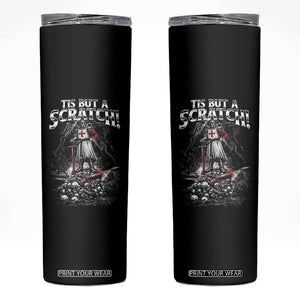 Funny Tis But A Scratch Medieval Warrior Knight Skinny Tumbler Funny Gift Sarcastic Quote TS10 Black Print Your Wear