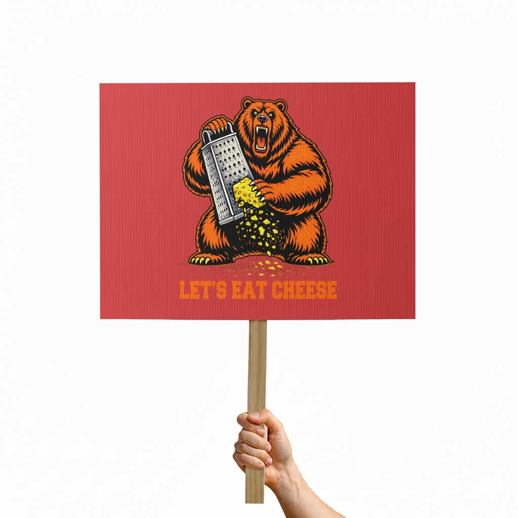 Angry Bear Grating Let's Eat Cheese Protest Sign CFB Game Day Sport Fan TS10 Horizontal 18