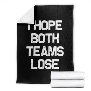 I Hope Both Team Lose Throw Blanket Funny Game Day Sports Meme TS10 Black Print Your Wear