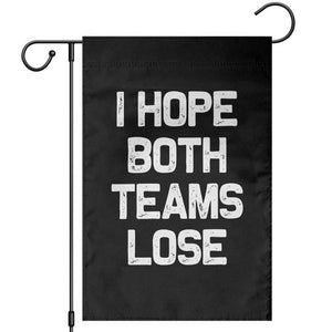 I Hope Both Team Lose Garden Flag Funny Game Day Sports Meme TS10 Black Print Your Wear