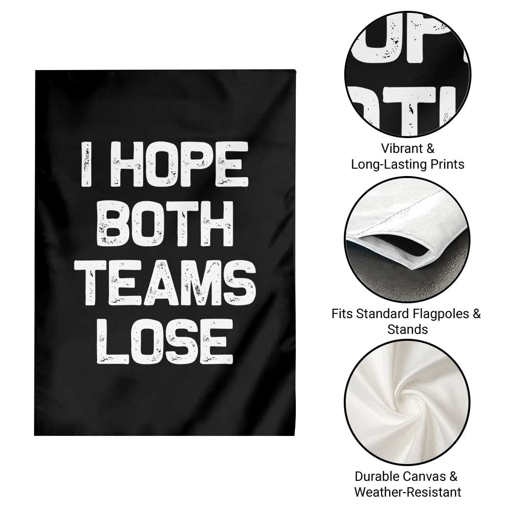 I Hope Both Team Lose Garden Flag Funny Game Day Sports Meme TS10 Print Your Wear