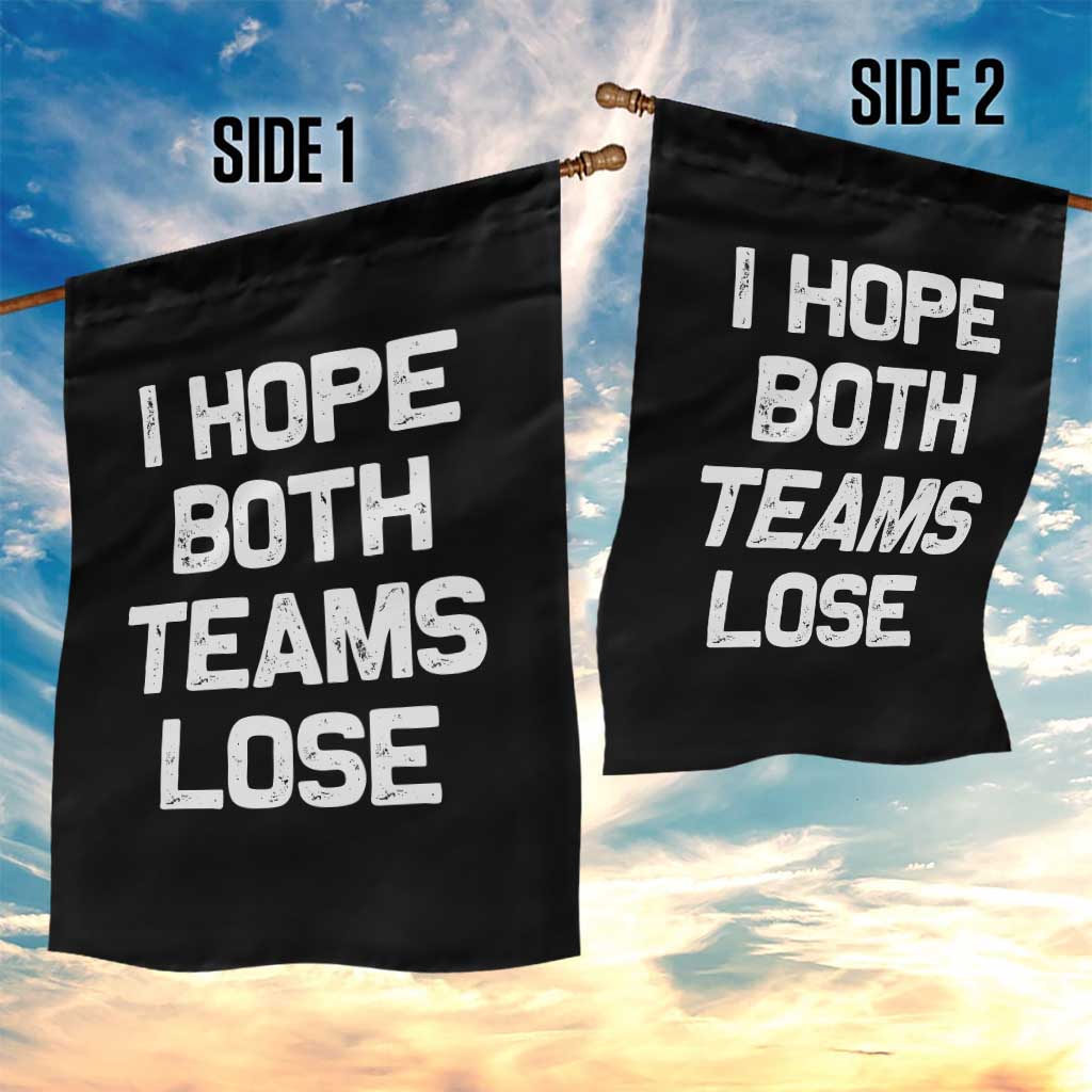 I Hope Both Team Lose Garden Flag Funny Game Day Sports Meme TS10 Print Your Wear