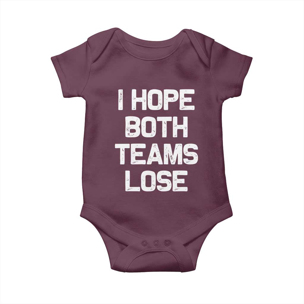 I Hope Both Team Lose Baby Onesie Funny Game Day Sports Meme TS10 Maroon Print Your Wear