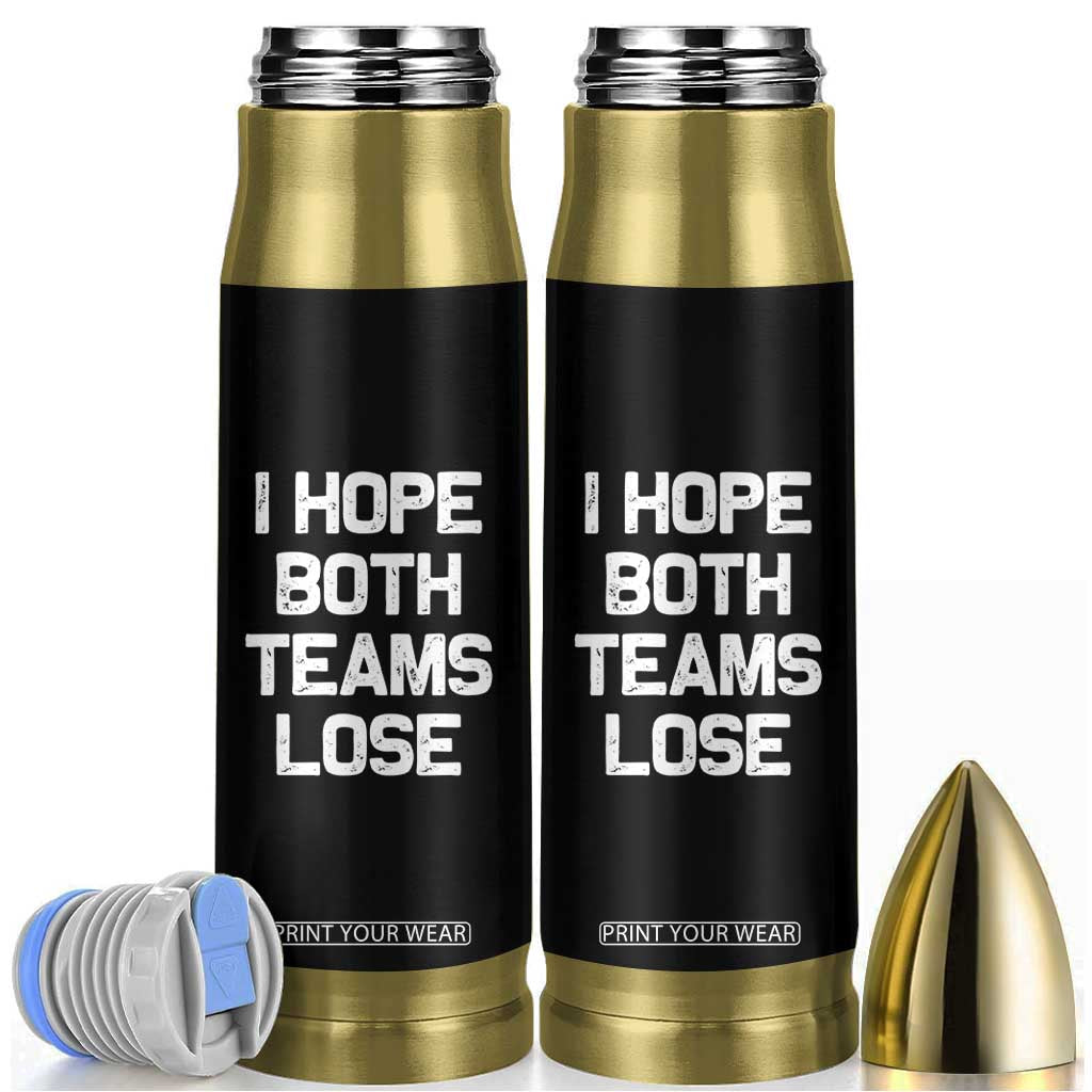 I Hope Both Team Lose Bullet Tumbler Funny Game Day Sports Meme TS10 Black Print Your Wear