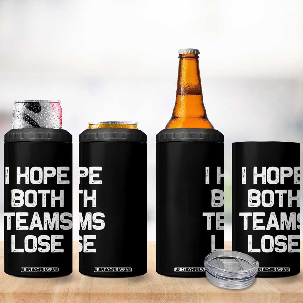 I Hope Both Team Lose 4 in 1 Can Cooler Tumbler Funny Game Day Sports Meme TS10 Print Your Wear