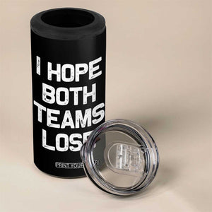 I Hope Both Team Lose 4 in 1 Can Cooler Tumbler Funny Game Day Sports Meme TS10 Print Your Wear