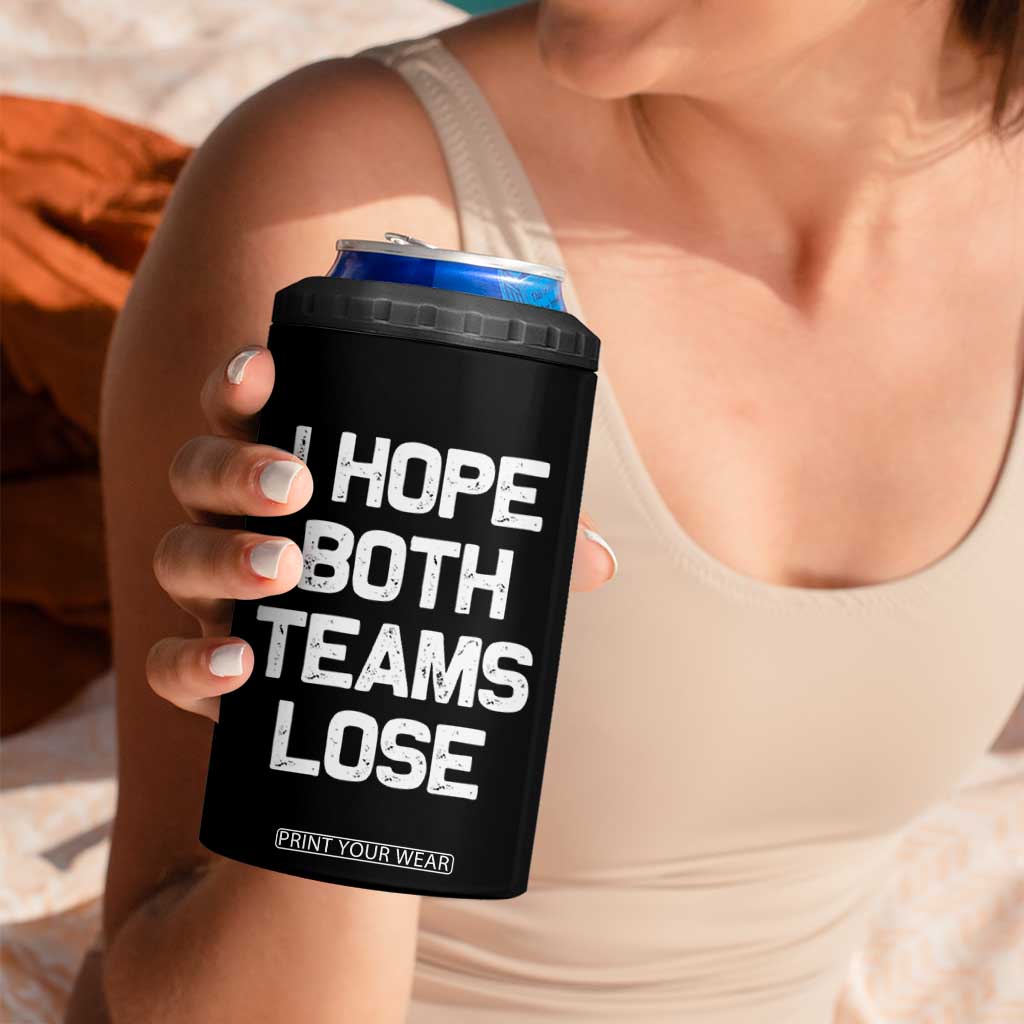 I Hope Both Team Lose 4 in 1 Can Cooler Tumbler Funny Game Day Sports Meme TS10 Print Your Wear