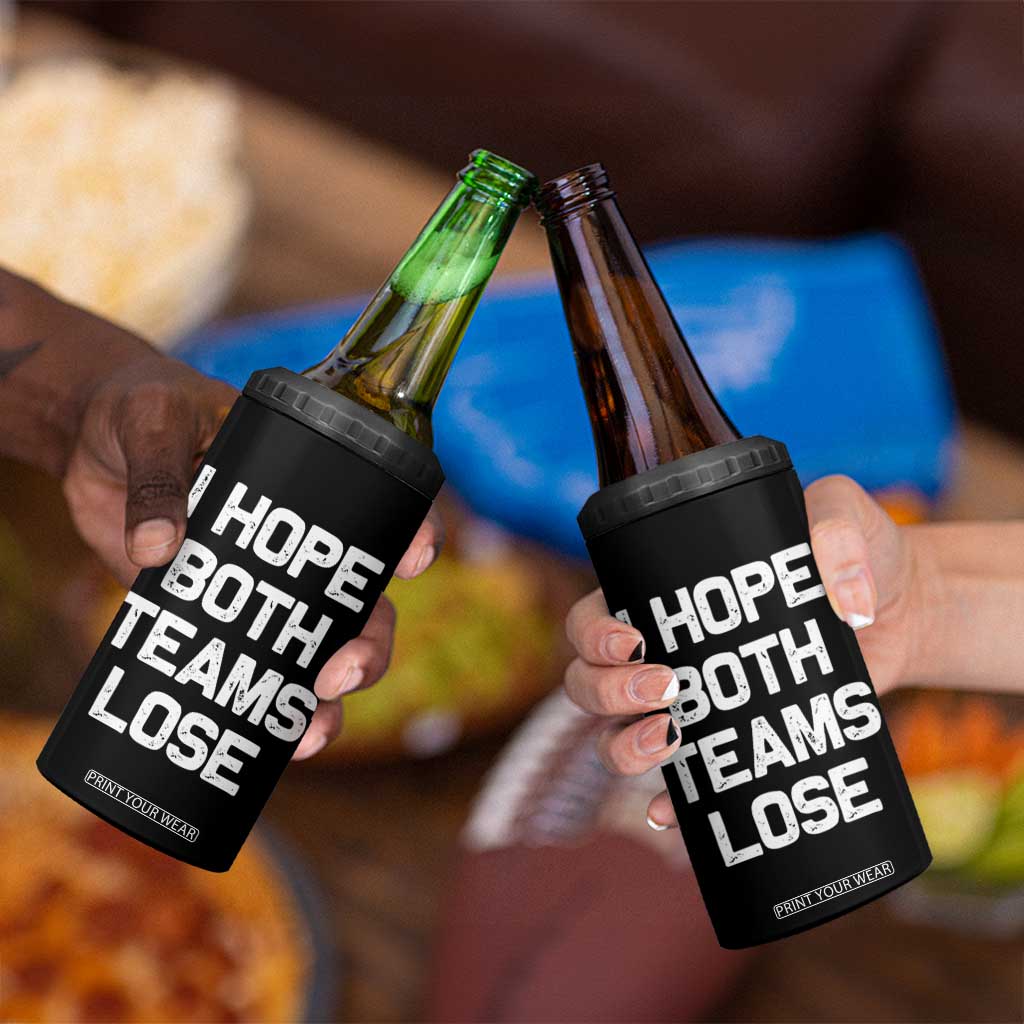 I Hope Both Team Lose 4 in 1 Can Cooler Tumbler Funny Game Day Sports Meme TS10 Print Your Wear