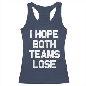 I Hope Both Team Lose Racerback Tank Top Funny Game Day Sports Meme TS10 Navy Print Your Wear