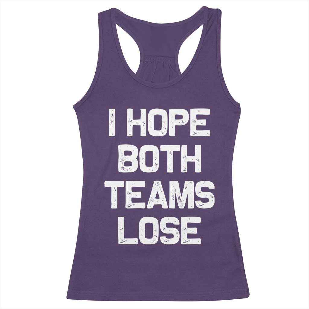 I Hope Both Team Lose Racerback Tank Top Funny Game Day Sports Meme TS10 Purple Print Your Wear