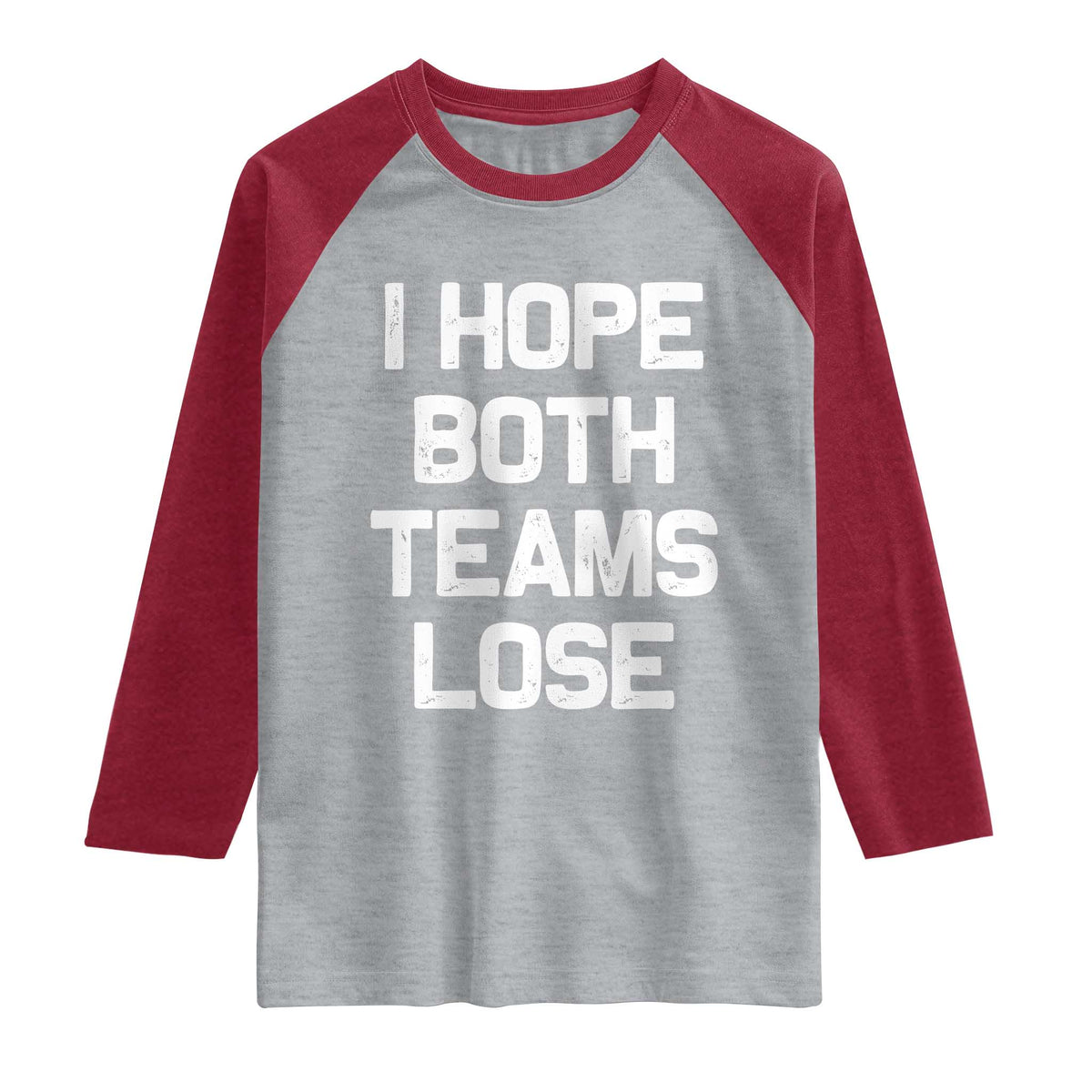 I Hope Both Team Lose Raglan Shirt Funny Game Day Sports Meme TS10 Heather Gray Heather Red Print Your Wear