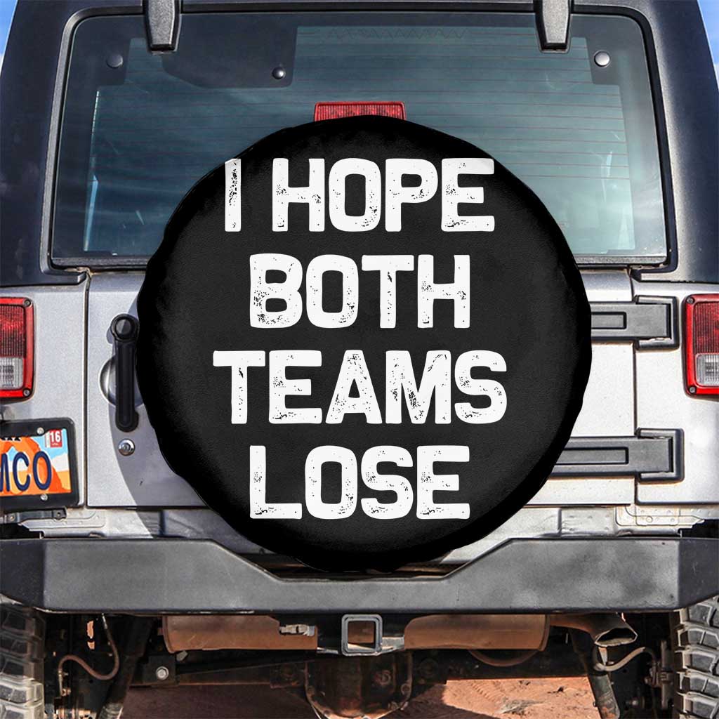 I Hope Both Team Lose Spare Tire Cover Funny Game Day Sports Meme TS10 No hole Black Print Your Wear
