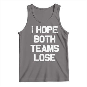 I Hope Both Team Lose Tank Top Funny Game Day Sports Meme TS10 Deep Heather Print Your Wear