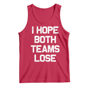 I Hope Both Team Lose Tank Top Funny Game Day Sports Meme TS10 Red Print Your Wear