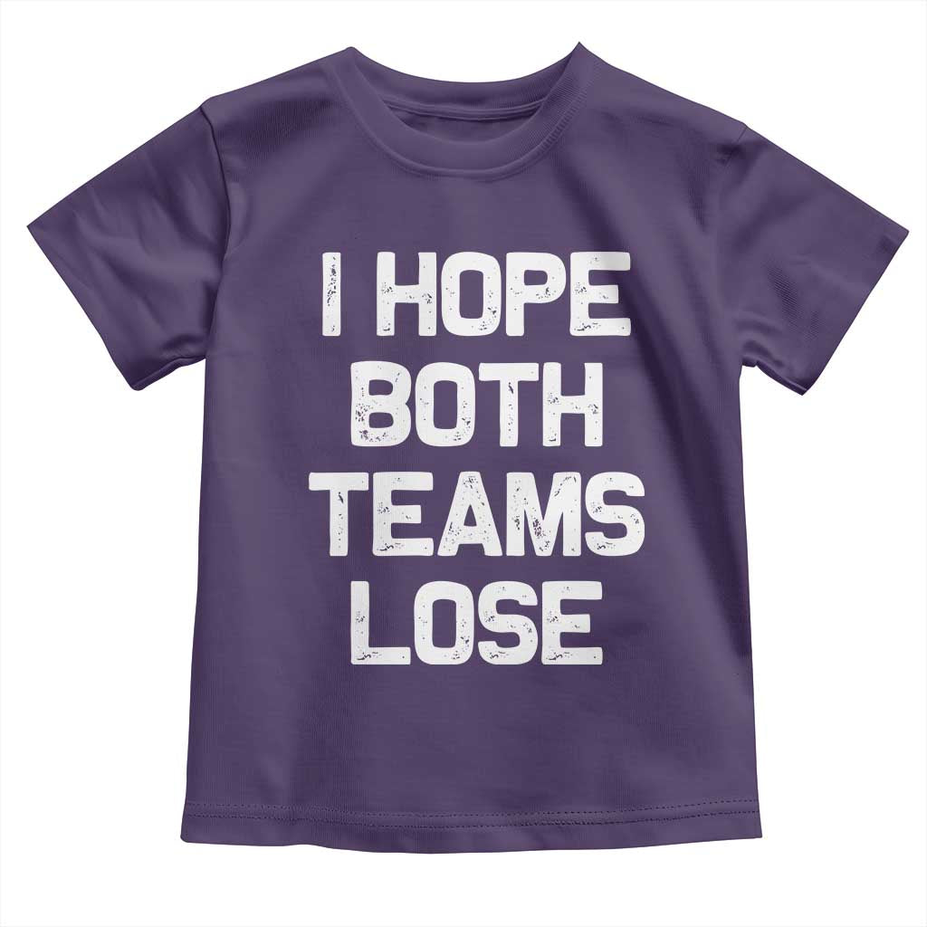 I Hope Both Team Lose Toddler T Shirt Funny Game Day Sports Meme TS10 Purple Print Your Wear