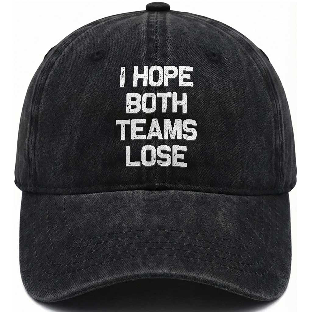 I Hope Both Team Lose Washed Cotton Baseball Cap Funny Game Day Sports Meme TS10 Print Your Wear